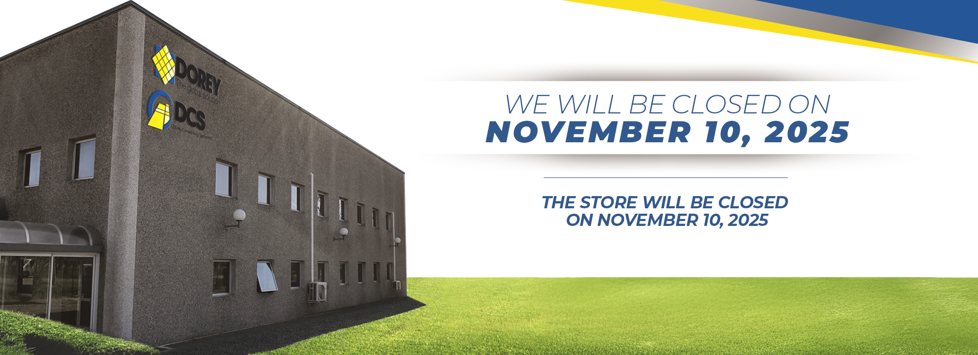 The store will be closed on November 10, 2025, for the holiday bridge.